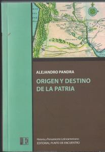 Portada del libro "Origen y destino de la patria", de Alejandro Pandra (Editorial Punto de Encuentro).
